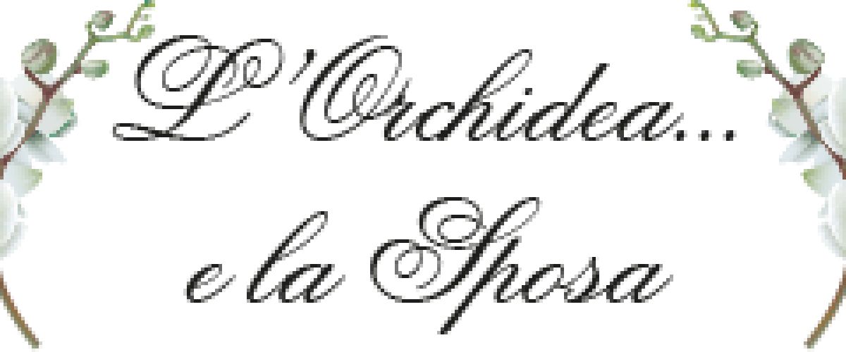 L'Orchidea e la Sposa